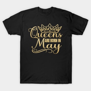 Queens are born in May T-Shirt